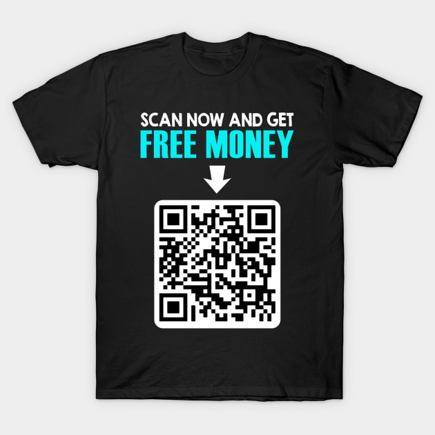 Free money RickRoll QR code joke T-Shirt by VinagreShop